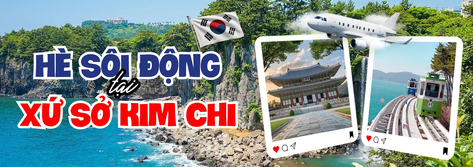 Tour du lịch Hàn Quốc mùa hè